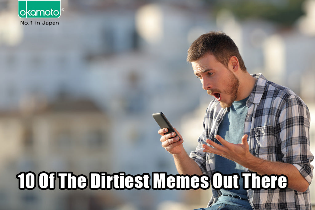 10 Of The Dirtiest Memes Out There